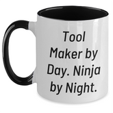 Tool Maker Gifts from Friends, Family, or Coworkers - Funny Quote Graduation Mug, Two Tone Coffee Mug for Tool Maker By Day. Ninja By Night. - Main